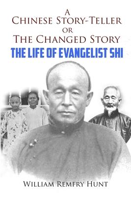 Vorderes Coverbild A Chinese Story-Teller, or a Changed Story: The Life of Evangelist Shi