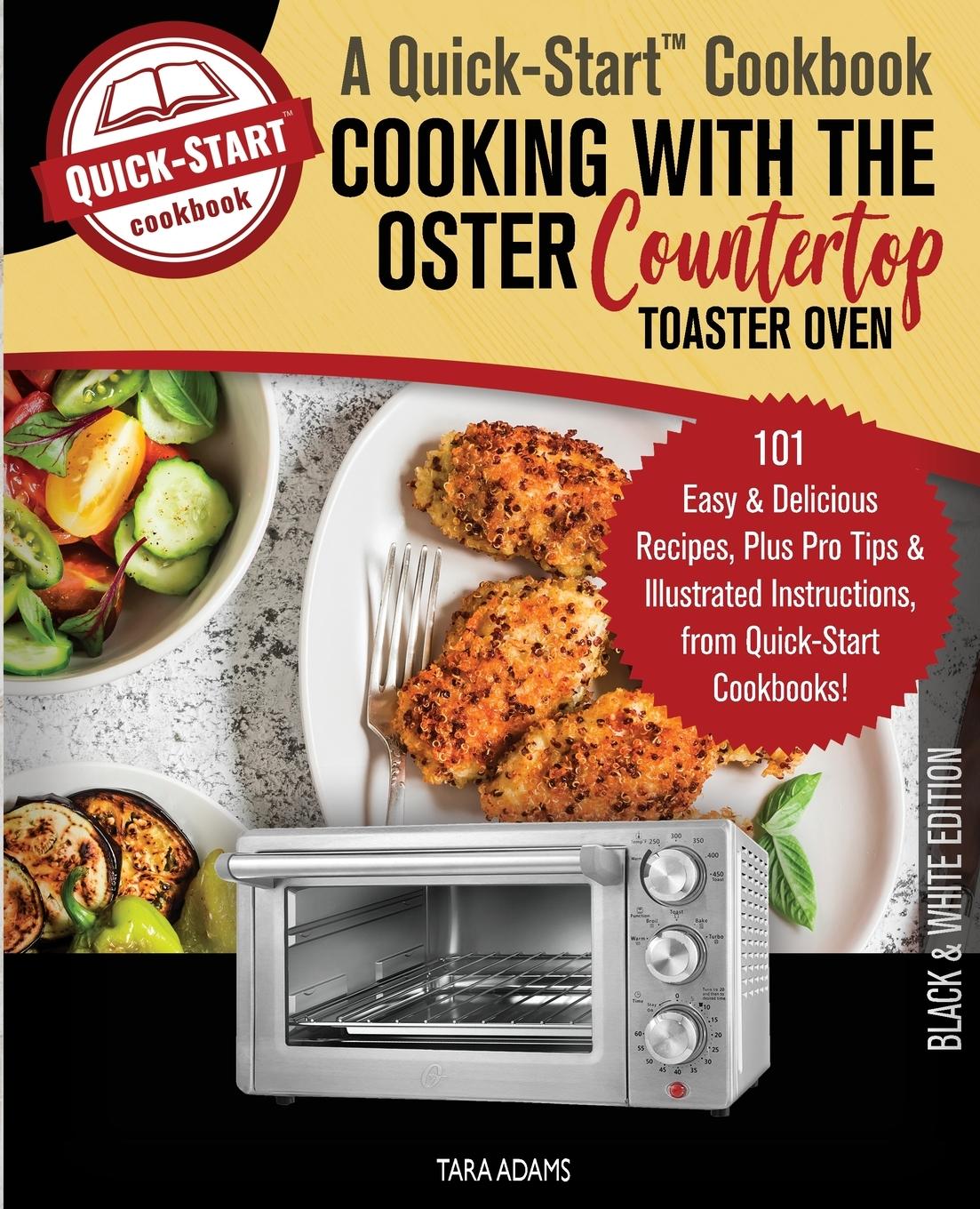 Vorderes Coverbild Cooking with the Oster Countertop Toaster Oven, A Quick-Start Cookbook