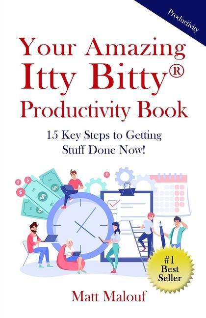 Vorderes Coverbild Your Amazing Itty Bitty(R) Productivity Book: 15 Key Steps to Getting Stuff Done Now!