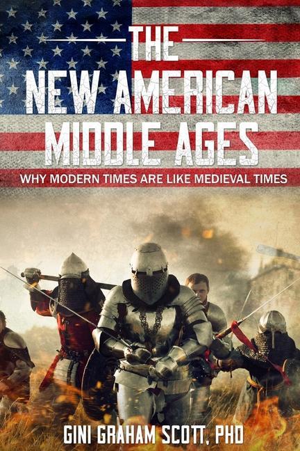 Vorderes Coverbild The New American Middle Ages: Why Modern Times Are Like Medieval Times