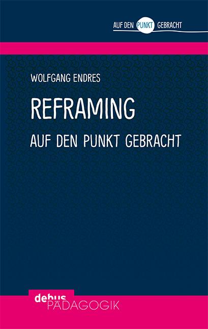 Vorderes Coverbild Reframing auf den Punkt gebracht