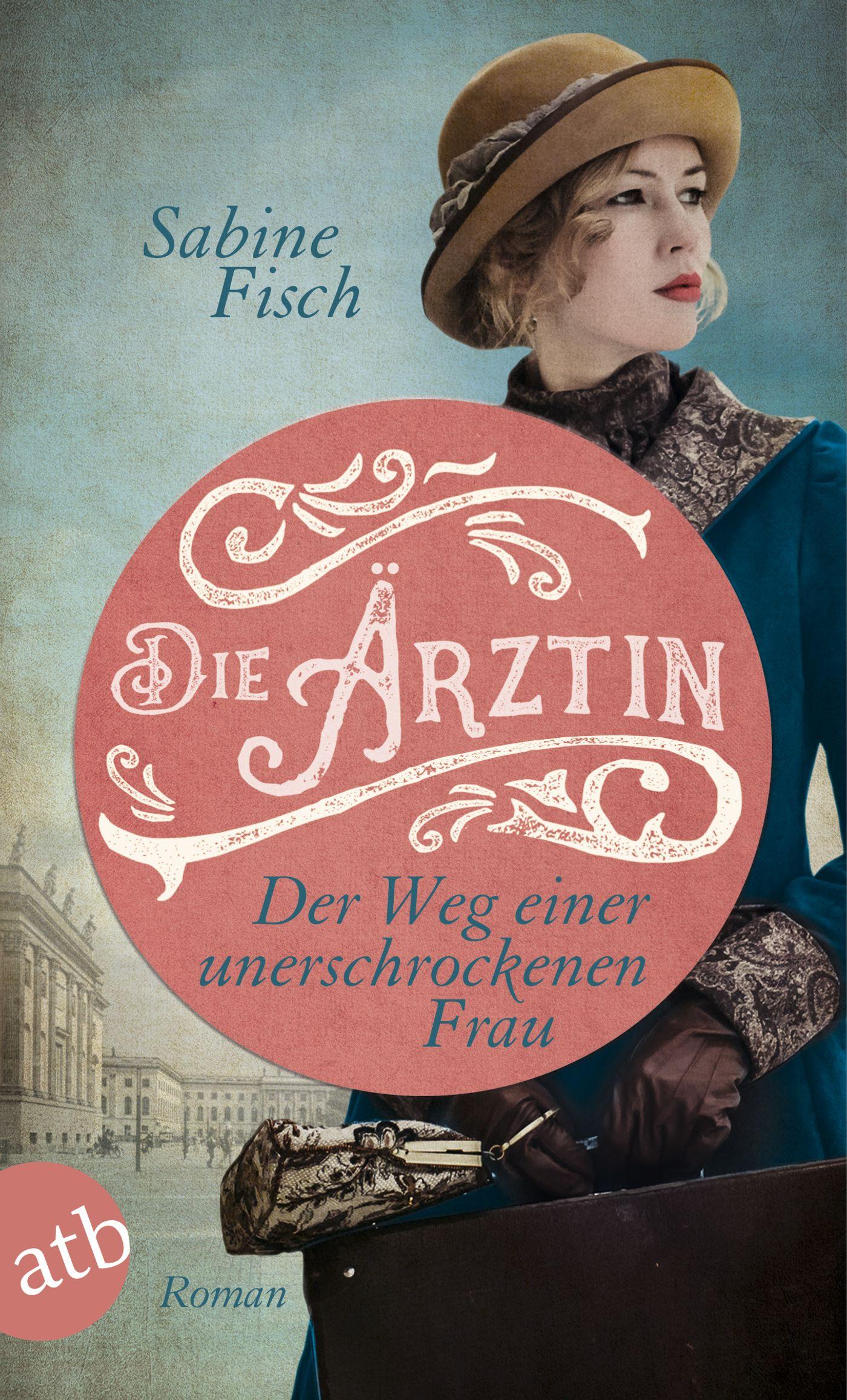 Vorderes Coverbild Die Ärztin - Der Weg einer unerschrockenen Frau