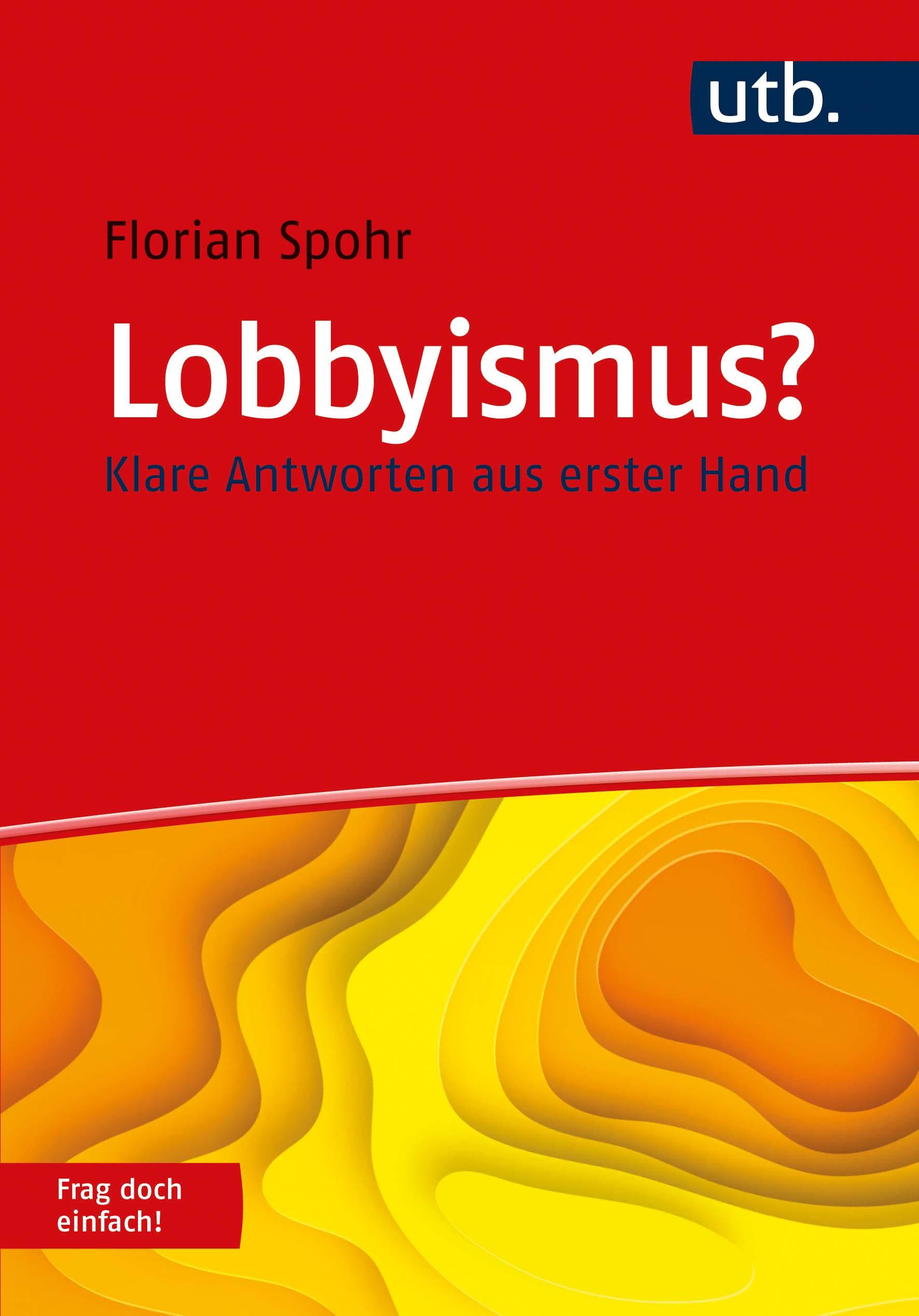 Vorderes Coverbild Lobbyismus? Frag doch einfach!