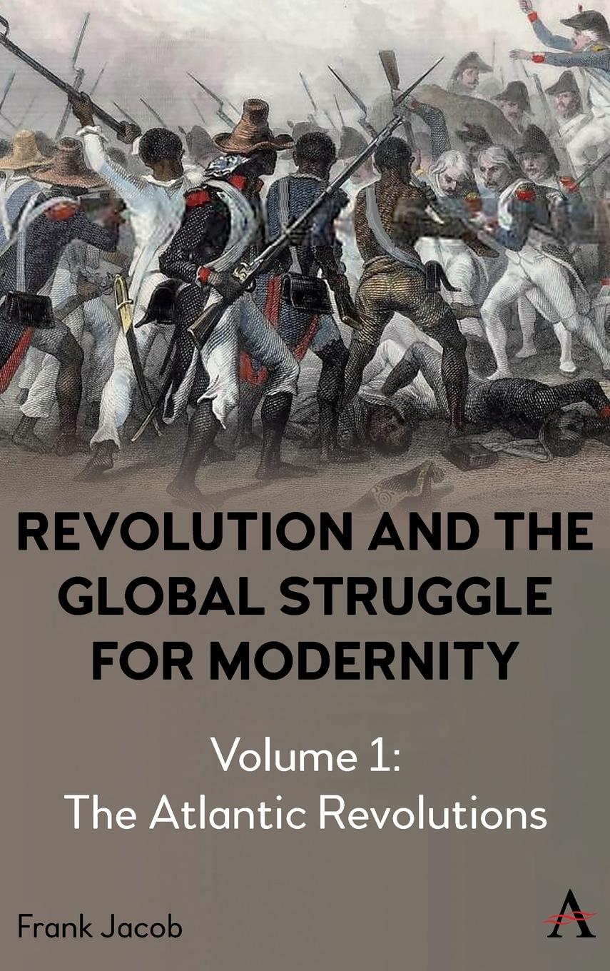 Vorderes Coverbild Revolution and the Global Struggle for Modernity