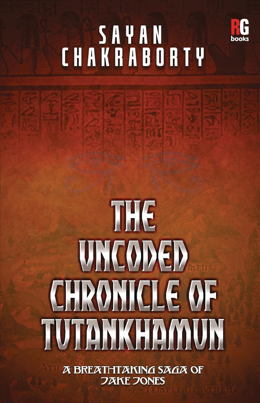 Vorderes Coverbild The Uncoded Chronicle Of Tutankhamun