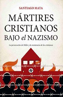 Vorderes Coverbild Mártires Cristianos Bajo El Nazismo