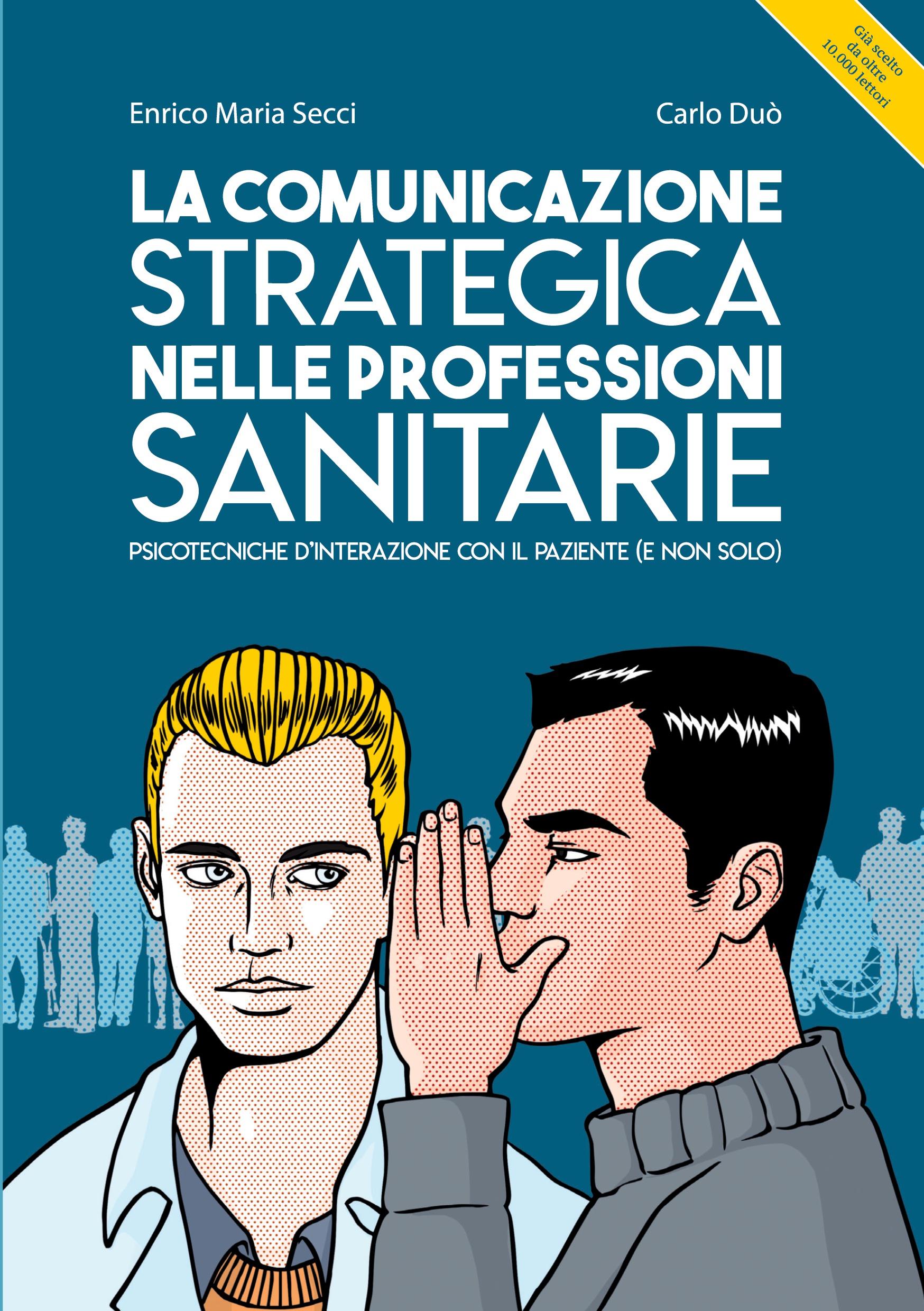 Vorderes Coverbild La comunicazione strategica nelle professioni sanitarie. Psicotecniche d'interazione con il paziente (e non solo)