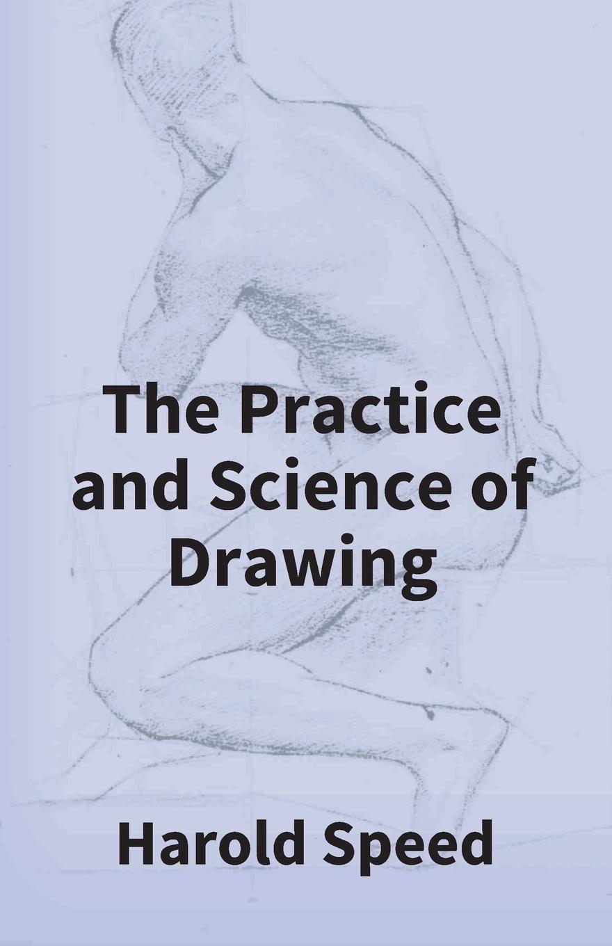 Vorderes Coverbild The Practice And Science Of Drawing