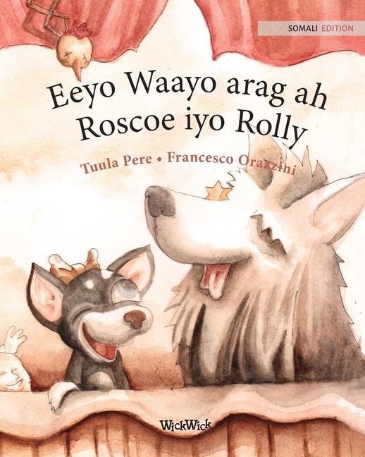 Vorderes Coverbild Eeyo Waayo arag ah; Roscoe iyo Rolly: Somali Edition of Circus Dogs Roscoe and Rolly
