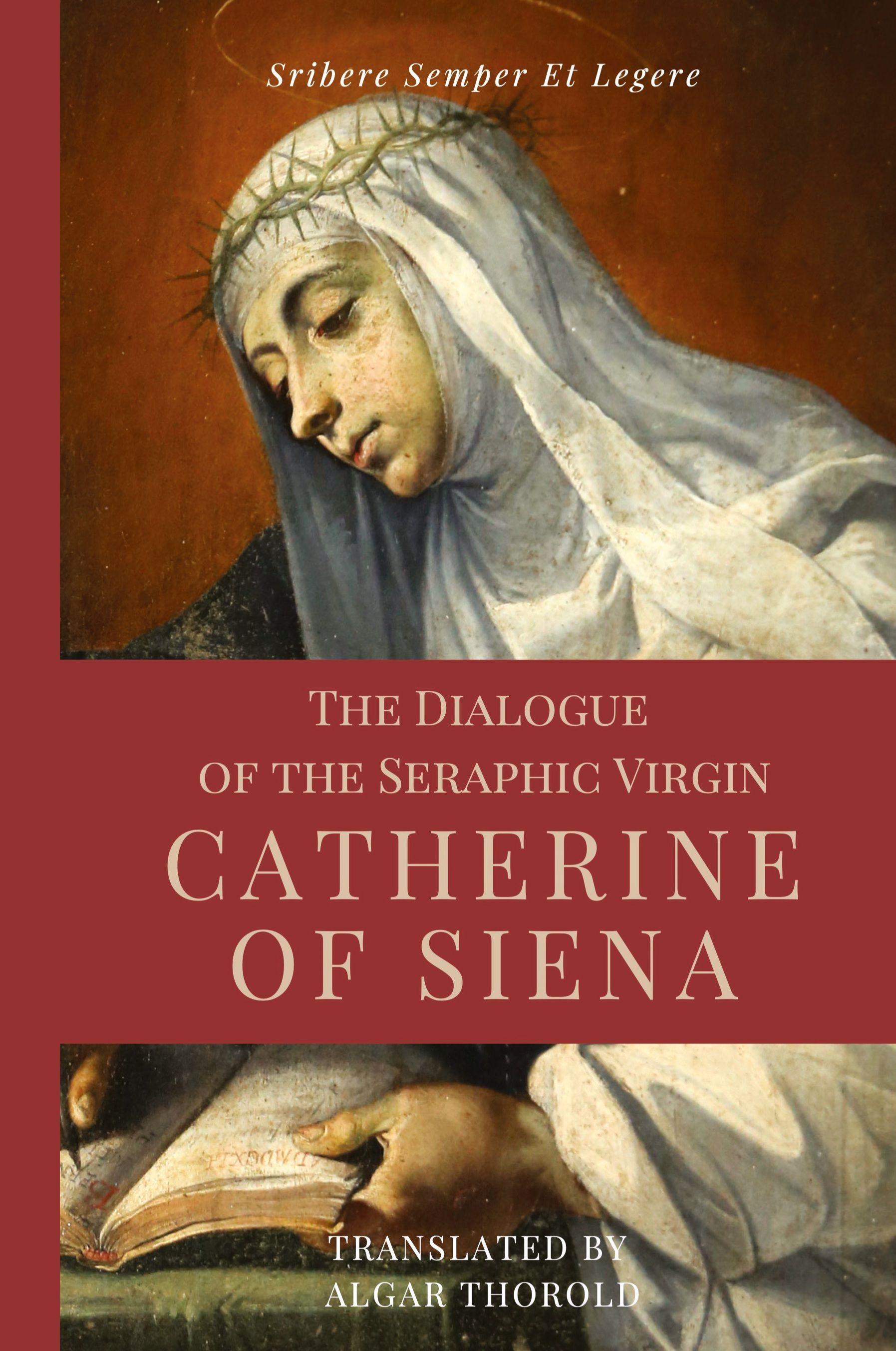 Vorderes Coverbild The Dialogue of the Seraphic Virgin Catherine of Siena (Illustrated)