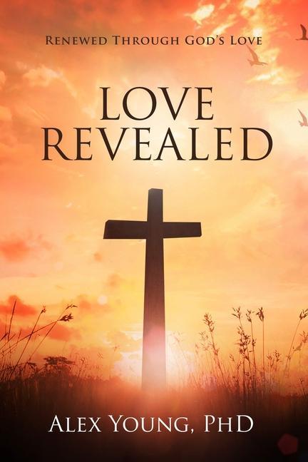 Vorderes Coverbild Love Revealed: Renewed Through God's Love