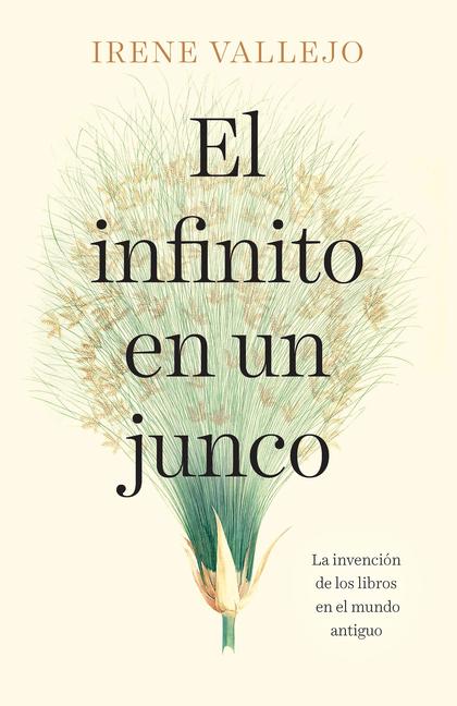Vorderes Coverbild El Infinito En Un Junco / Papyrus: The Invention of Books in the Ancient World