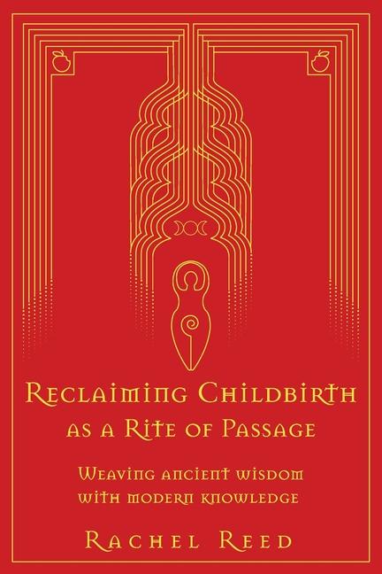 Vorderes Coverbild Reclaiming Childbirth as a Rite of Passage