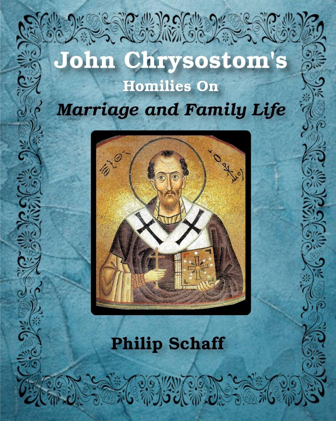 Vorderes Coverbild St. John Chrysostom's Homilies On Marriage and Family Life