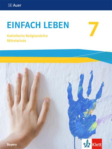 Vorderes Coverbild Einfach leben 7. Schulbuch Klasse 7. Ausgabe Bayern Mittelschule