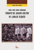 Vorderes Coverbild 1908-1983 Arasi Dönemde Türkiyede Askeri Kültür ve Laiklik Iliskisi