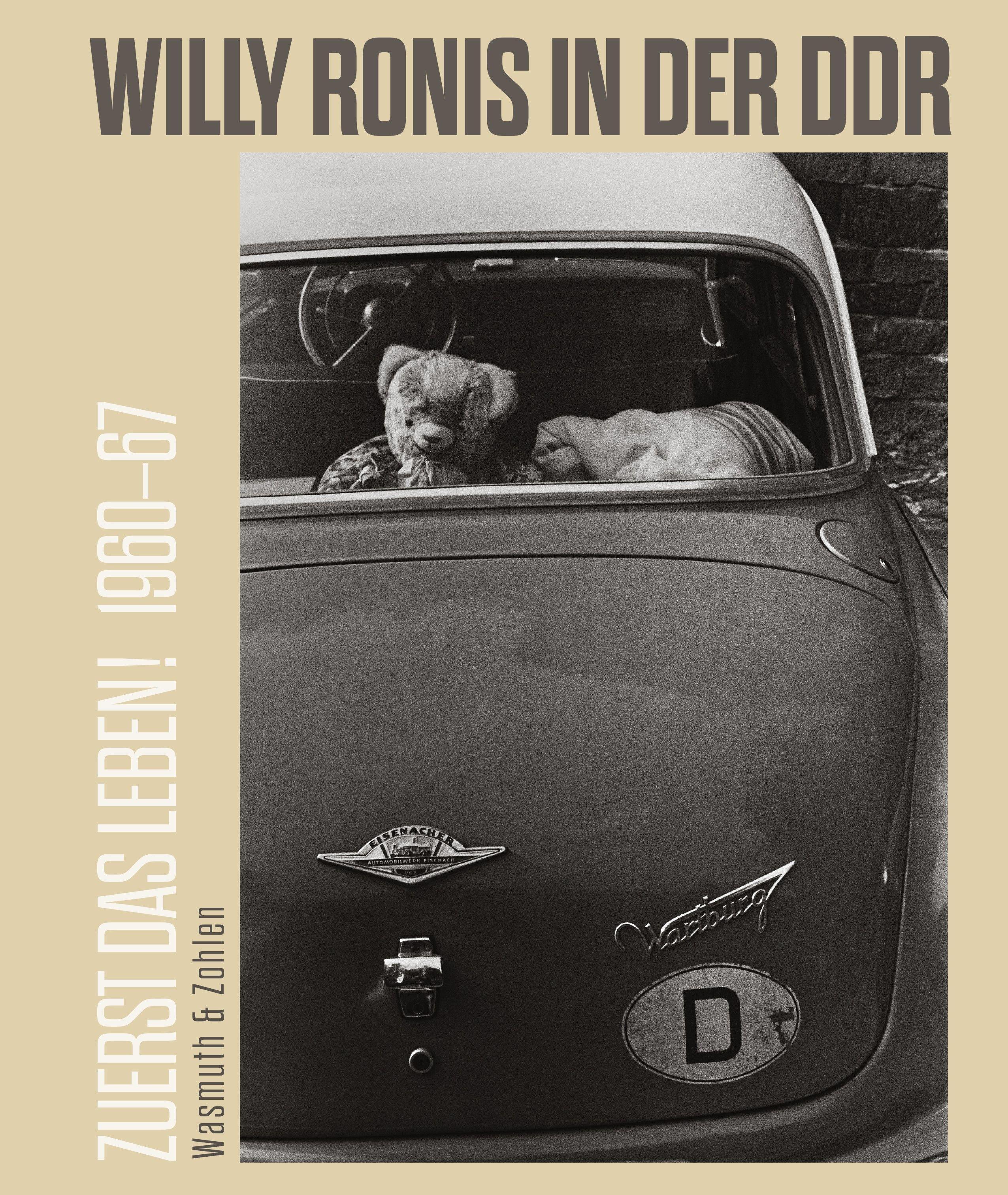 Vorderes Coverbild Zuerst das Leben! Willy Ronis in der DDR. 1960-67