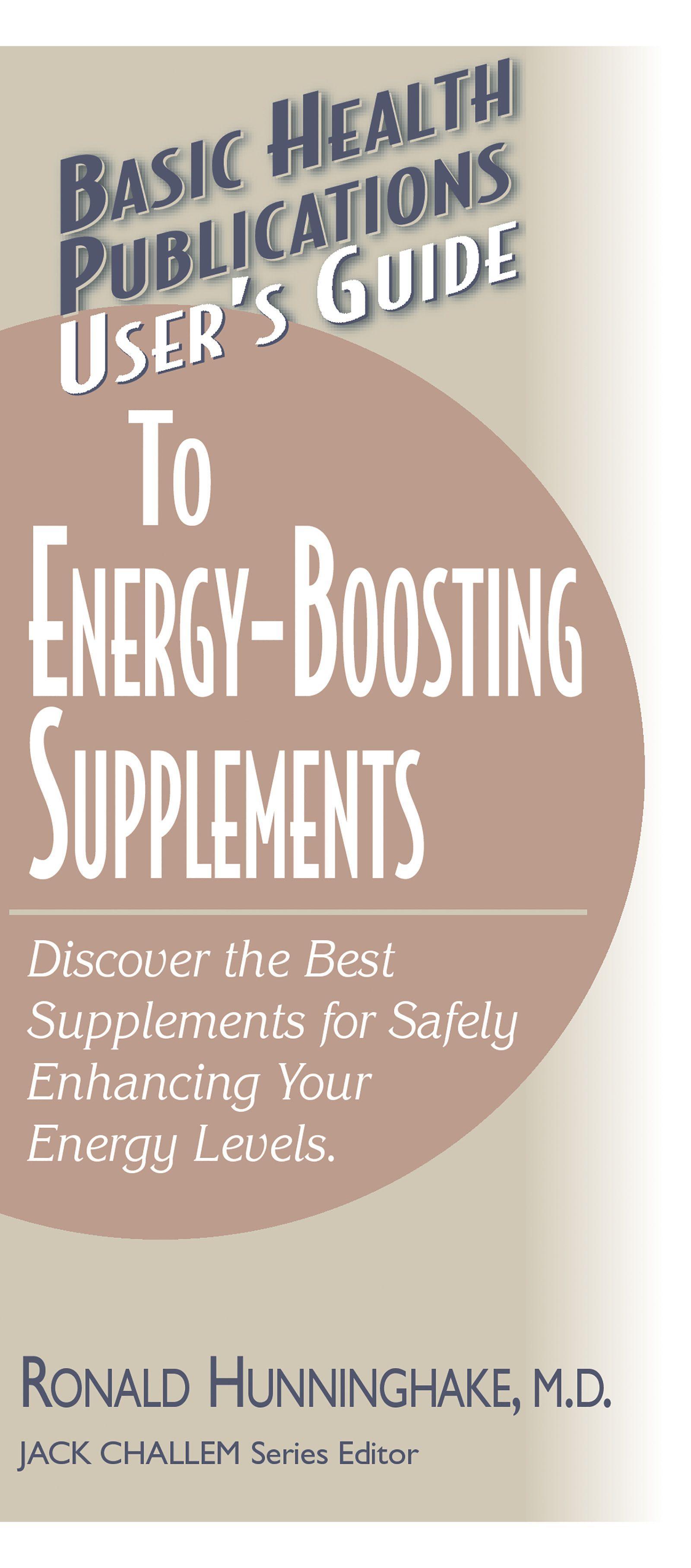 Vorderes Coverbild User's Guide to Energy-Boosting Supplements: Discover the Best Supplements for Safely Enhancing Your Energy Levels