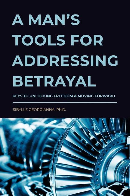 Vorderes Coverbild A Man's Tools for Addressing Betrayal