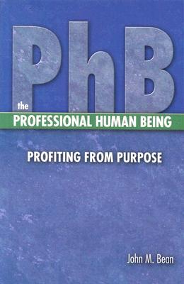 Vorderes Coverbild PhB The Professional Human Being: Profiting from Purpose
