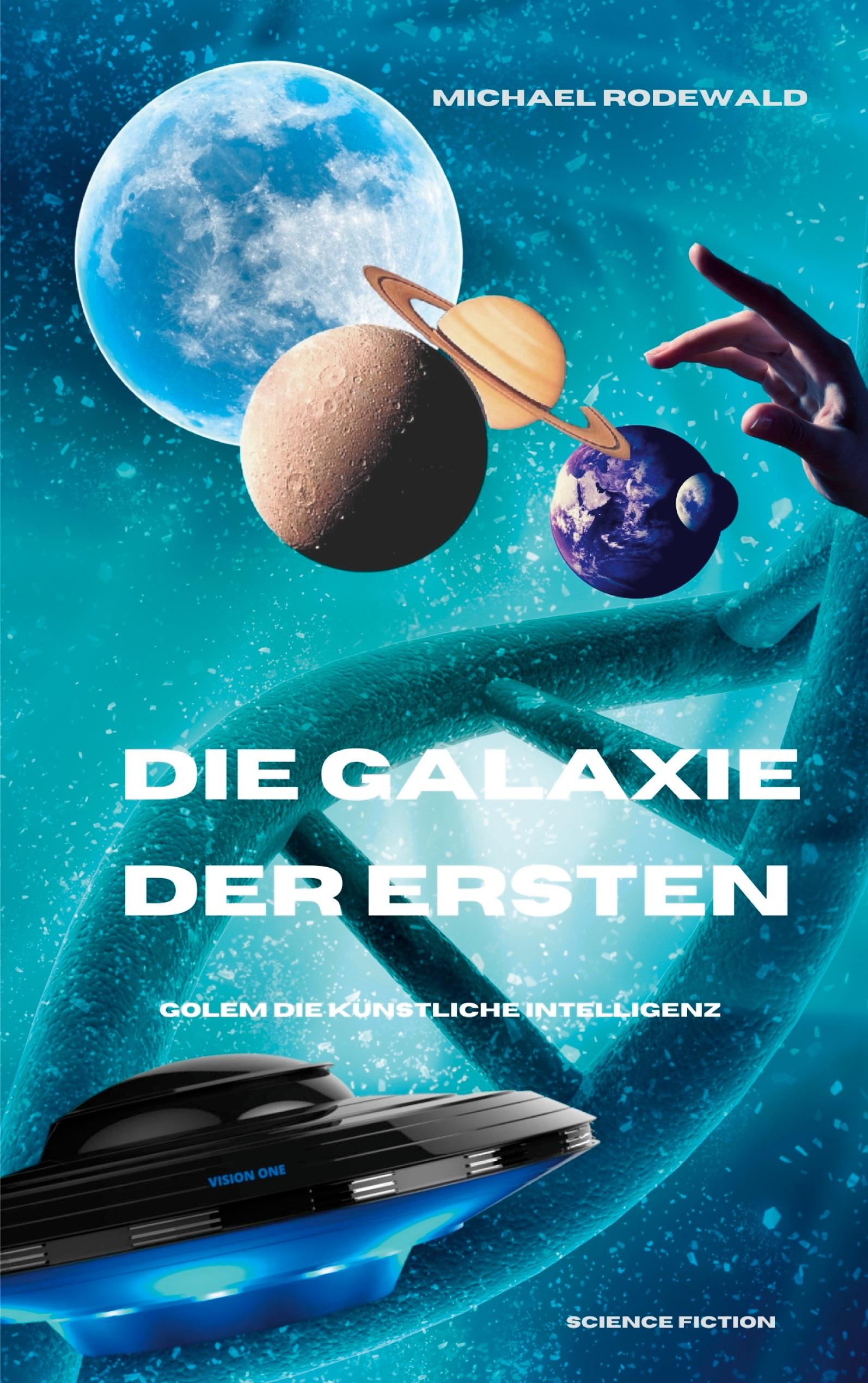 Vorderes Coverbild Die KI Golem - Die Galaxie der Ersten
