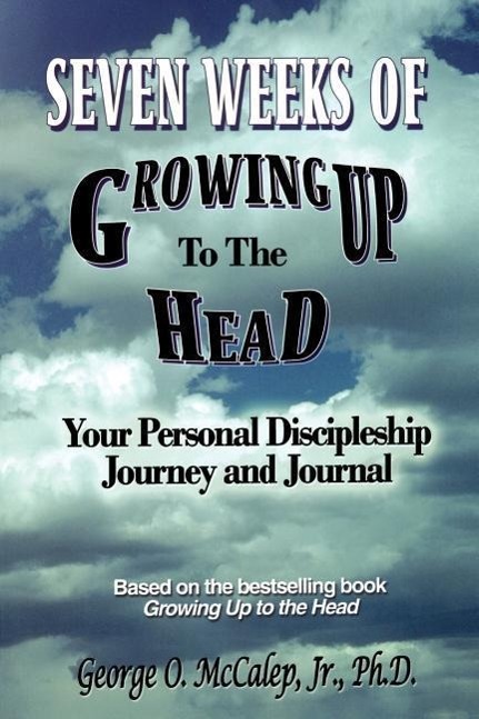 Vorderes Coverbild Seven Weeks of Growing Up to the Head: Your Personal Discipleship Journey and Journal