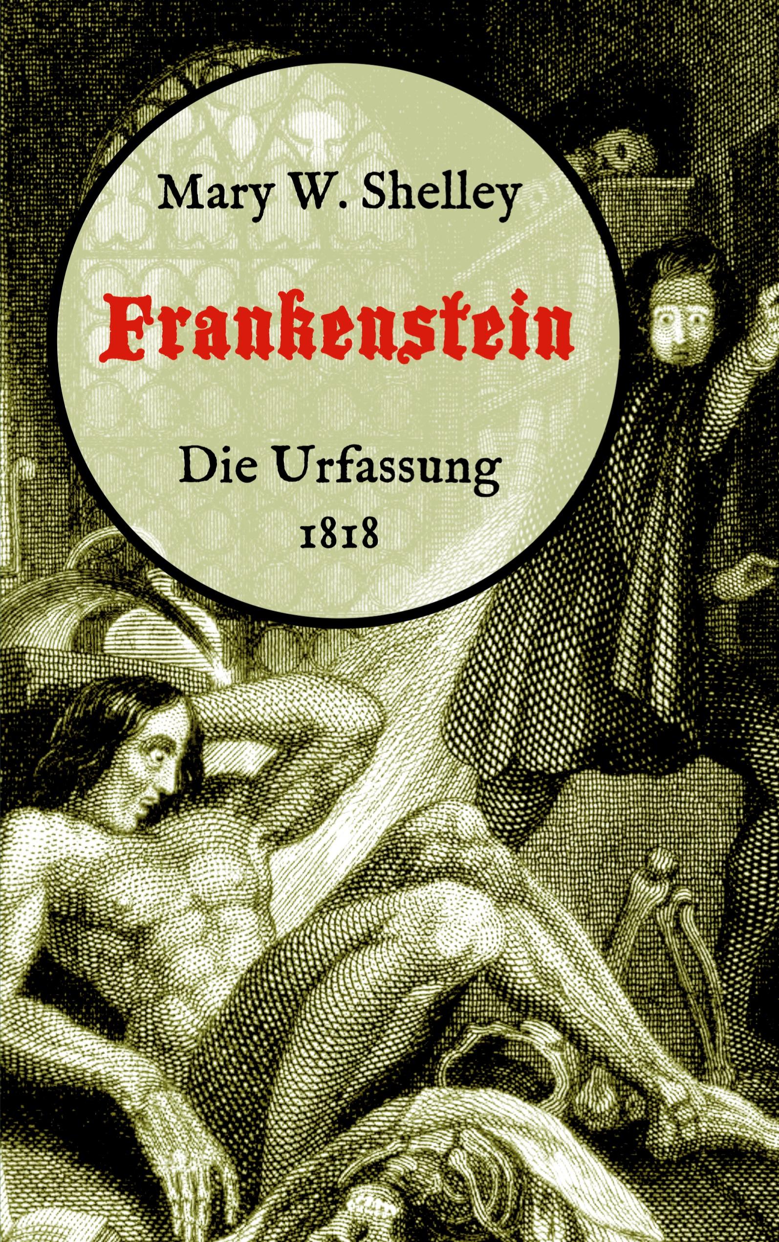 Vorderes Coverbild Frankenstein oder, Der moderne Prometheus. Die Urfassung von 1818