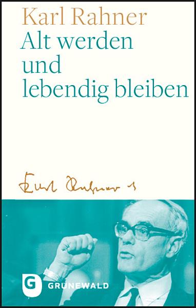Vorderes Coverbild Alt werden und lebendig bleiben