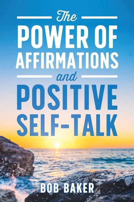 Vorderes Coverbild The Power of Affirmations and Positive Self-Talk