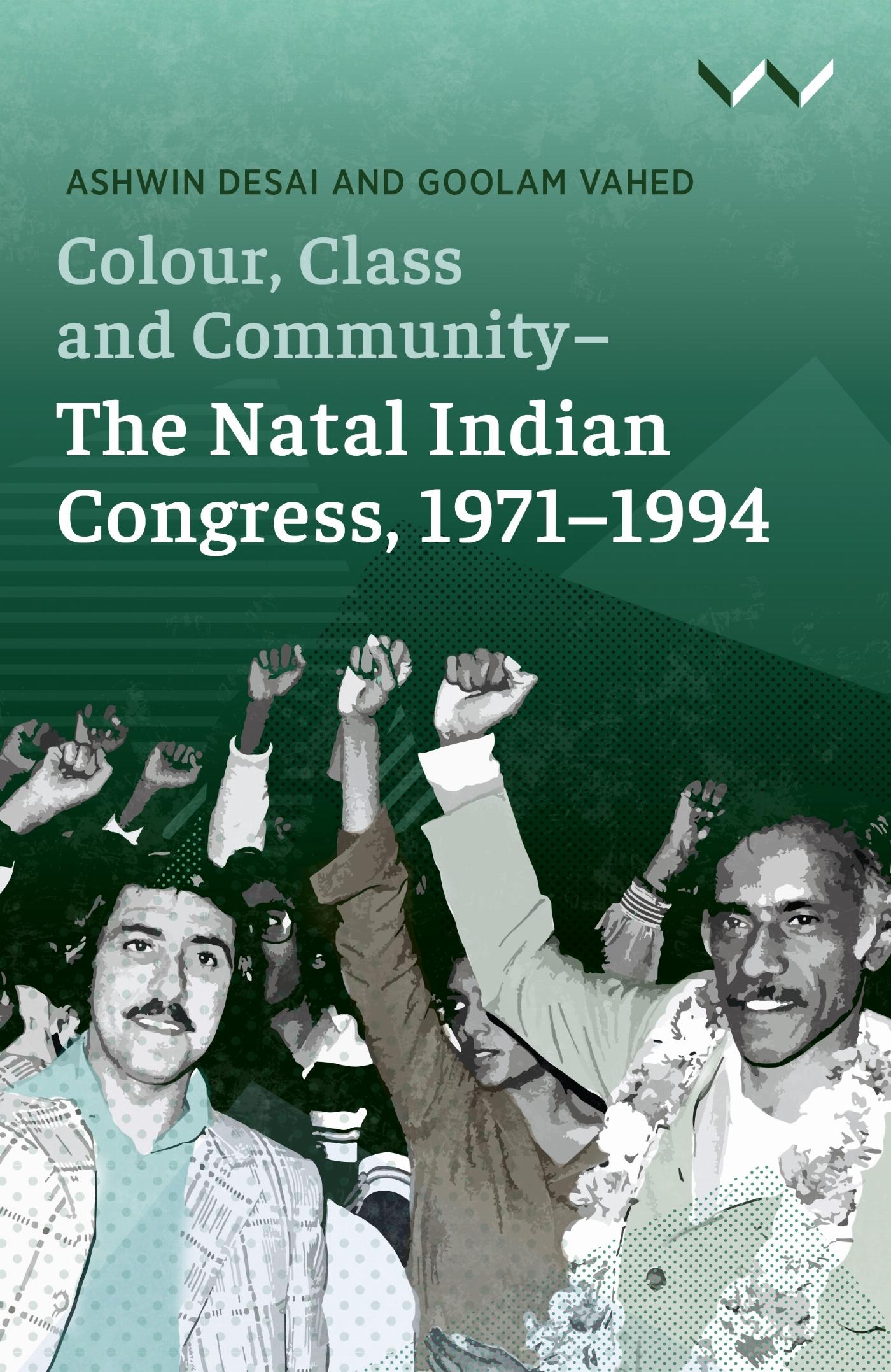Vorderes Coverbild Colour, Class and Community - The Natal Indian Congress, 1971-1994
