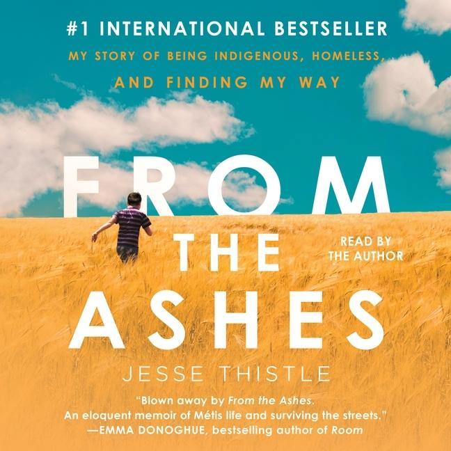 Vorderes Coverbild From the Ashes: My Story of Being Indigenous, Homeless, and Finding My Way