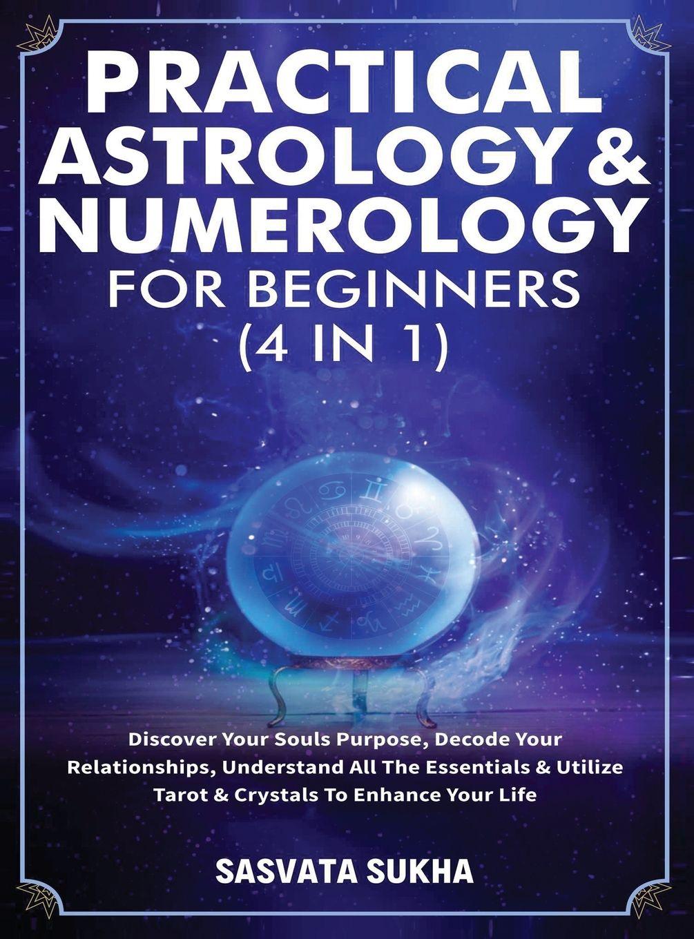 Vorderes Coverbild Practical Astrology & Numerology For Beginners (4 in 1)