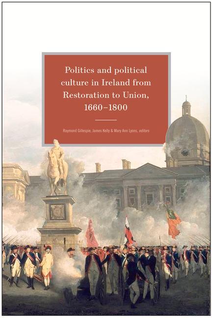 Vorderes Coverbild Politics and Political Culture in Ireland from Restoration to Union, 1660-1800