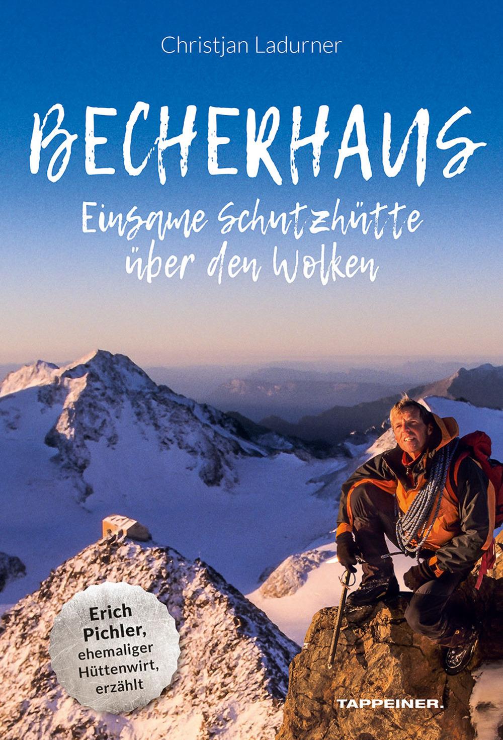 Vorderes Coverbild Becherhaus - Einsame Schutzhütte über den Wolken