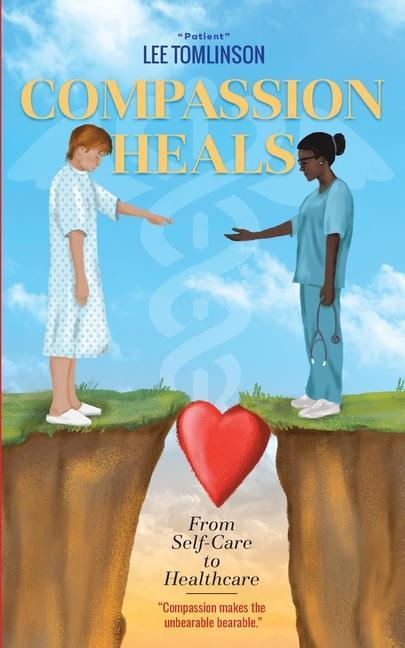 Vorderes Coverbild Compassion Heals: From Self-Care to Healthcare