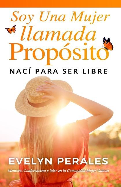 Vorderes Coverbild Soy una mujer llamada propósito: nací para ser libre
