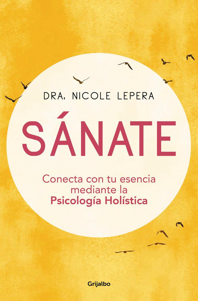 Vorderes Coverbild Sánate: Conecta Con Tu Esencia Mediante La Psicología Holística / How to Do the Work