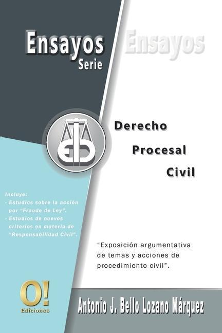 Vorderes Coverbild Ensayos de Derecho Procesal Civil: Exposición argumentativa de temas y acciones de procedimiento civil