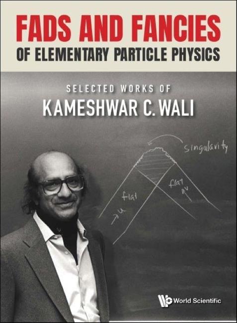 Vorderes Coverbild Fads and Fancies of Elementary Particle Physics: Selected Works of Kameshwar C Wali