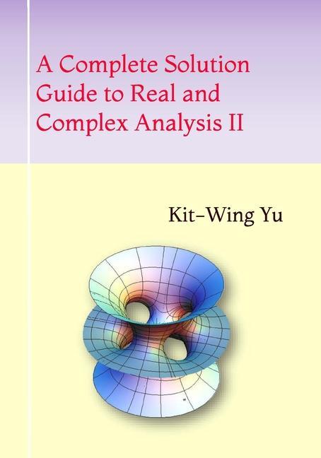 Vorderes Coverbild A Complete Solution Guide to Real and Complex Analysis II