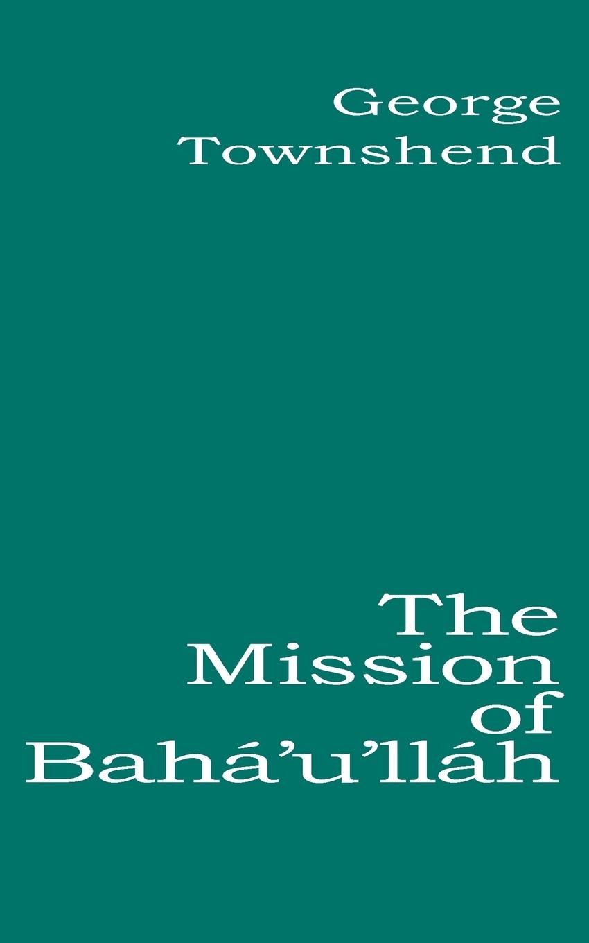 Vorderes Coverbild The Mission of Bahá'u'lláh