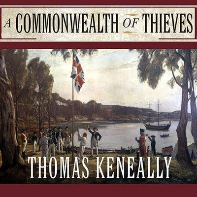 Vorderes Coverbild A Commonwealth of Thieves Lib/E: The Improbable Birth of Australia