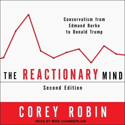 Vorderes Coverbild The Reactionary Mind Lib/E: Conservatism from Edmund Burke to Donald Trump