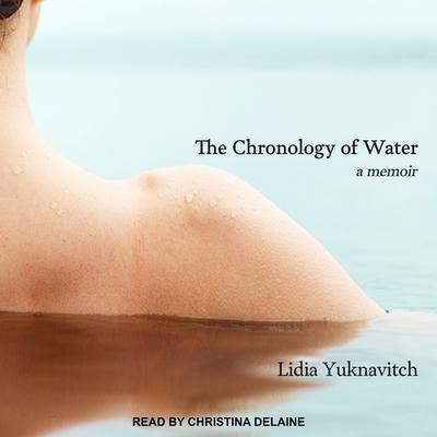 Vorderes Coverbild The Chronology of Water Lib/E: A Memoir