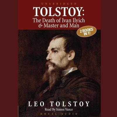 Vorderes Coverbild Tolstoy: The Death of Ivan Ilyich & Master and Man Lib/E
