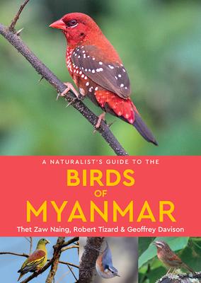 Vorderes Coverbild A Naturalist's Guide to the Birds of Myanmar