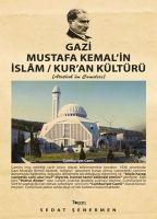 Vorderes Coverbild Gazi Mustafa Kemalin Islam - Kuran Kültürü