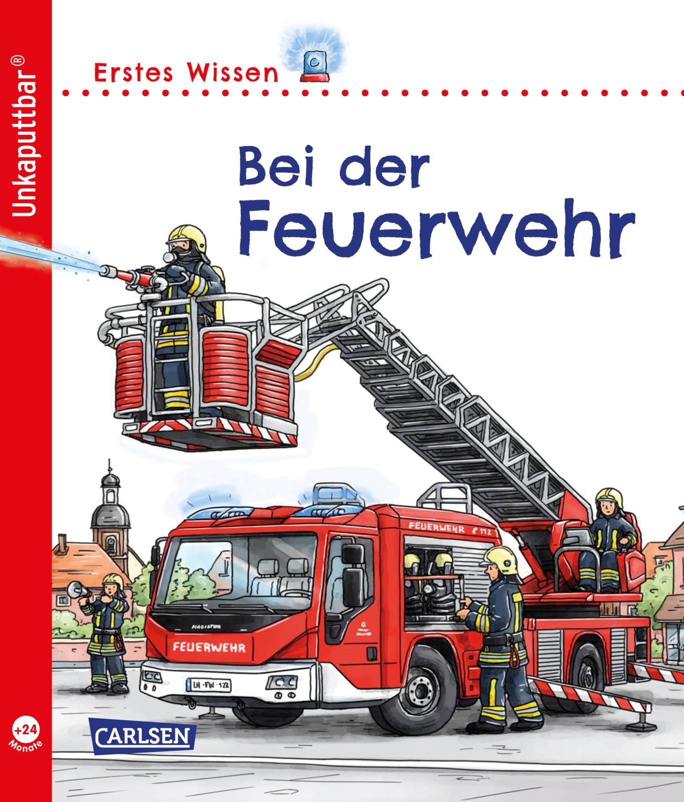 Vorderes Coverbild Unkaputtbar: Erstes Wissen: Bei der Feuerwehr