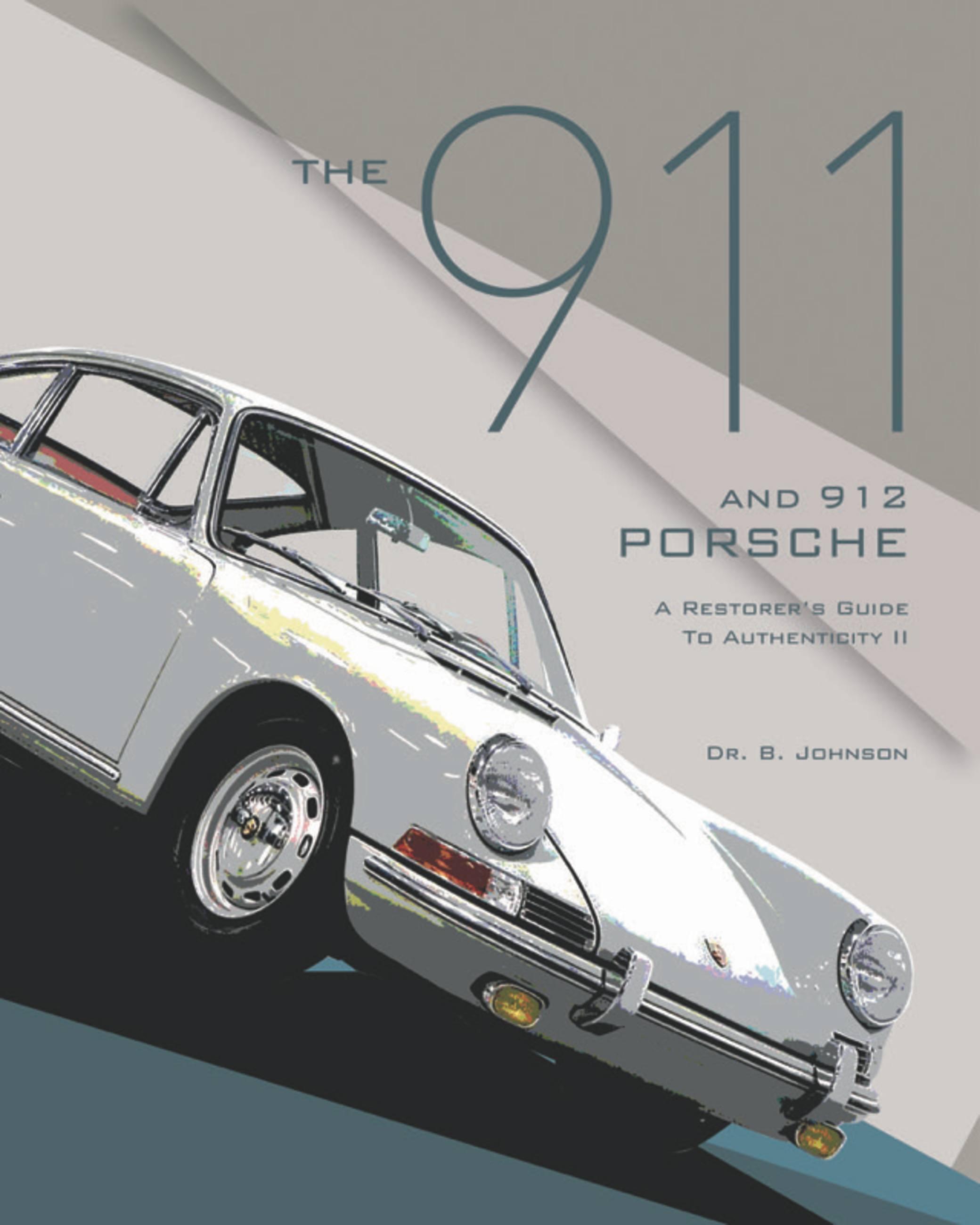 Vorderes Coverbild The 911 and 912 Porsche, a Restorer's Guide to Authenticity II