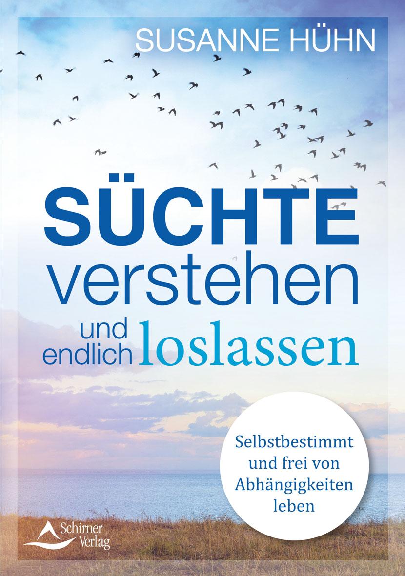 Vorderes Coverbild Süchte verstehen und endlich loslassen